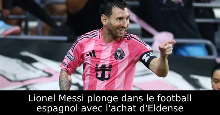 Lionel Messi plonge dans le football espagnol avec l'achat d'Eldense