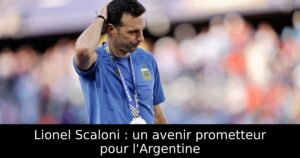 Lionel Scaloni : un avenir prometteur pour l&rsquo;Argentine