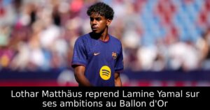 Lothar Matthäus reprend Lamine Yamal sur ses ambitions au Ballon d&rsquo;Or