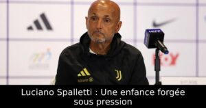 Luciano Spalletti : Une enfance forgée sous pression