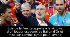 Luis de la Fuente appelle à la victoire d&rsquo;un joueur espagnol au Ballon d&rsquo;Or et mise sur Lamine Yamal pour l&rsquo;avenir