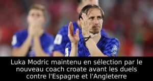 Luka Modric maintenu en sélection par le nouveau coach croate avant les duels contre l&rsquo;Espagne et l&rsquo;Angleterre