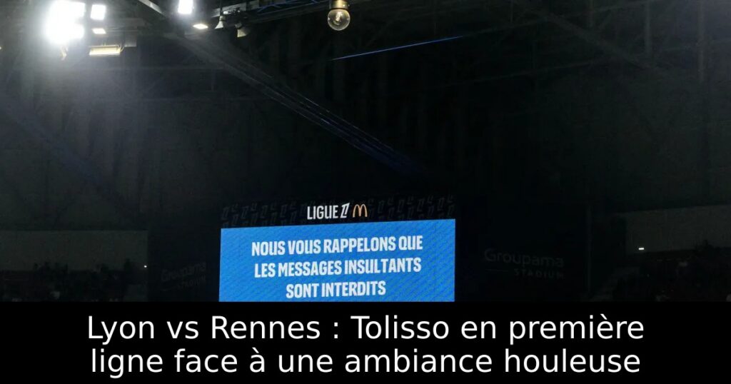 Lyon vs Rennes : Tolisso en première ligne face à une ambiance houleuse