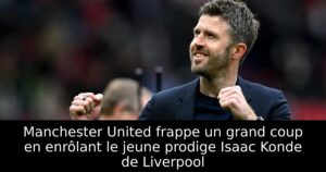 Manchester United frappe un grand coup en enrôlant le jeune prodige Isaac Konde de Liverpool