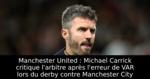 Manchester United : Michael Carrick critique l&rsquo;arbitre après l&rsquo;erreur de VAR lors du derby contre Manchester City