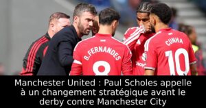Manchester United : Paul Scholes appelle à un changement stratégique avant le derby contre Manchester City