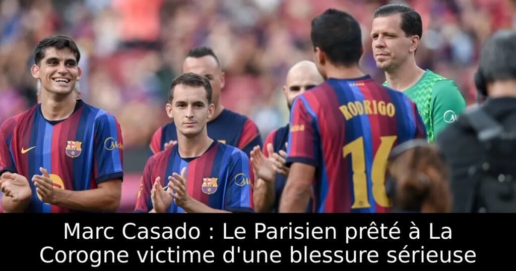 Marc Casado : Le Parisien prêté à La Corogne victime d&rsquo;une blessure sérieuse
