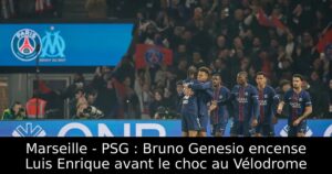 Marseille – PSG : Bruno Genesio encense Luis Enrique avant le choc au Vélodrome