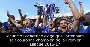 Mauricio Pochettino exige que Tottenham soit couronné champion de la Premier League 2016-17