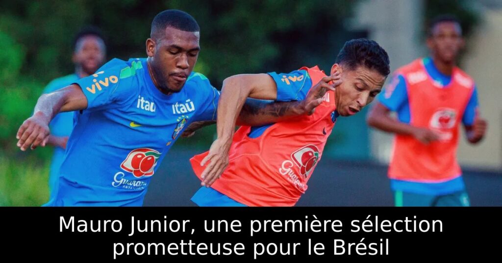 Mauro Junior, une première sélection prometteuse pour le Brésil