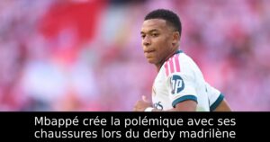 Mbappé crée la polémique avec ses chaussures lors du derby madrilène