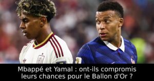 Mbappé et Yamal : ont-ils compromis leurs chances pour le Ballon d&rsquo;Or ?