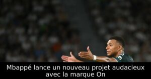 Mbappé lance un nouveau projet audacieux avec la marque On