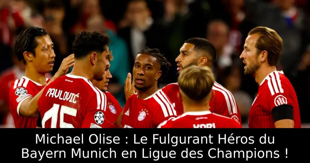 Michael Olise : Le Fulgurant Héros du Bayern Munich en Ligue des Champions !