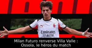 Milan Futuro renverse Villa Valle : Ossola, le héros du match