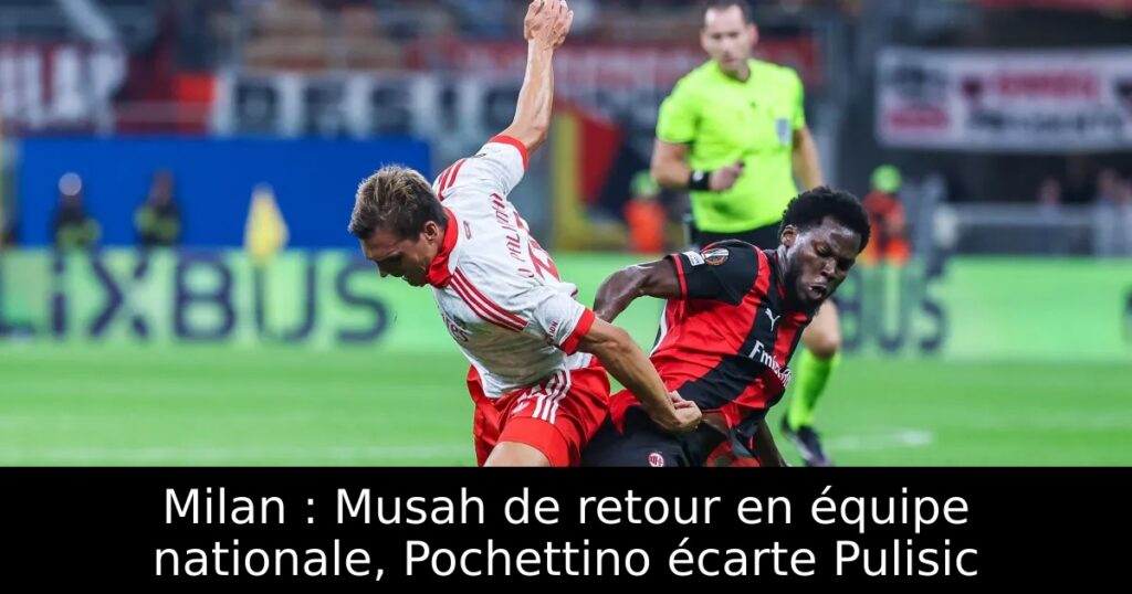 Milan : Musah de retour en équipe nationale, Pochettino écarte Pulisic