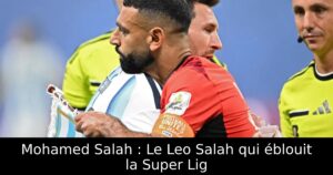 Mohamed Salah : Le Leo Salah qui éblouit la Super Lig