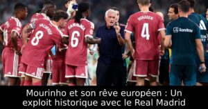 Mourinho et son rêve européen : Un exploit historique avec le Real Madrid