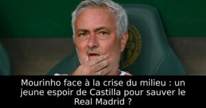 Mourinho face à la crise du milieu : un jeune espoir de Castilla pour sauver le Real Madrid ?