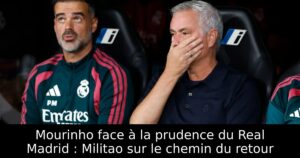 Mourinho face à la prudence du Real Madrid : Militao sur le chemin du retour