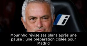 Mourinho révise ses plans après une pause : une préparation ciblée pour Madrid