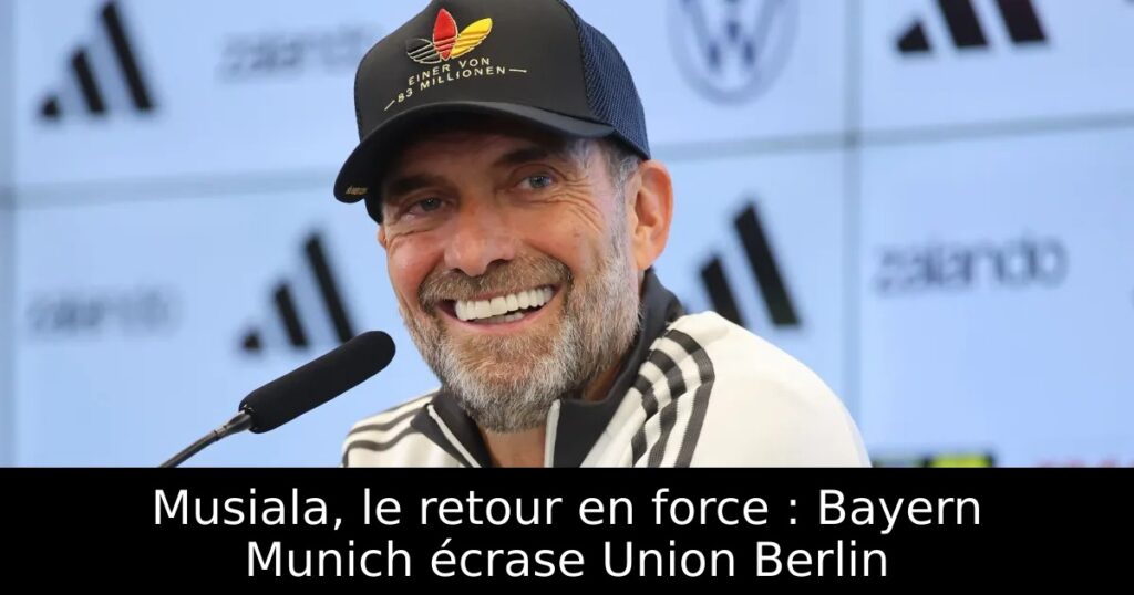 Musiala, le retour en force : Bayern Munich écrase Union Berlin