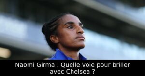 Naomi Girma : Quelle voie pour briller avec Chelsea ?