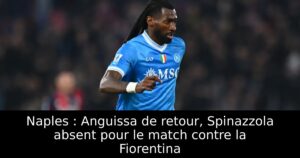 Naples : Anguissa de retour, Spinazzola absent pour le match contre la Fiorentina