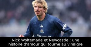 Nick Woltemade et Newcastle : une histoire d&rsquo;amour qui tourne au vinaigre