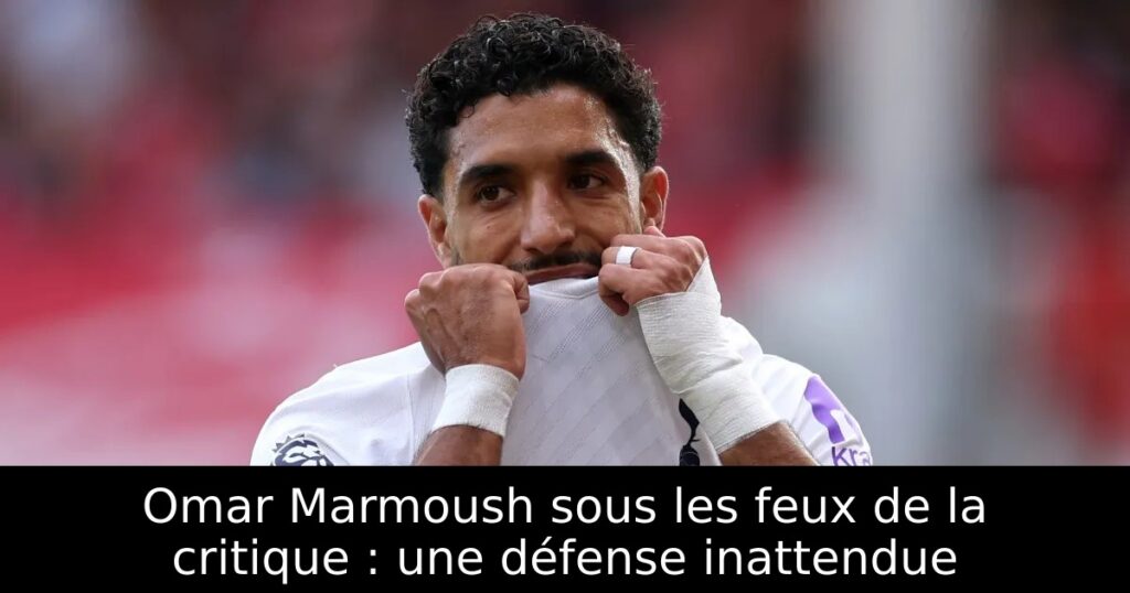Omar Marmoush sous les feux de la critique : une défense inattendue