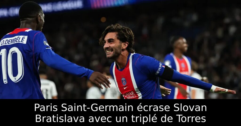 Paris Saint-Germain écrase Slovan Bratislava avec un triplé de Torres