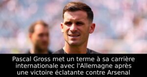 Pascal Gross met un terme à sa carrière internationale avec l&rsquo;Allemagne après une victoire éclatante contre Arsenal