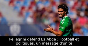 Pellegrini défend Ez Abde : Football et politiques, un message d&rsquo;unité