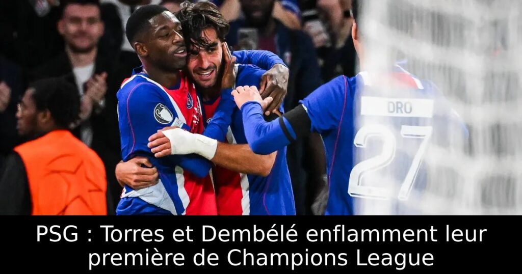 PSG : Torres et Dembélé enflamment leur première de Champions League