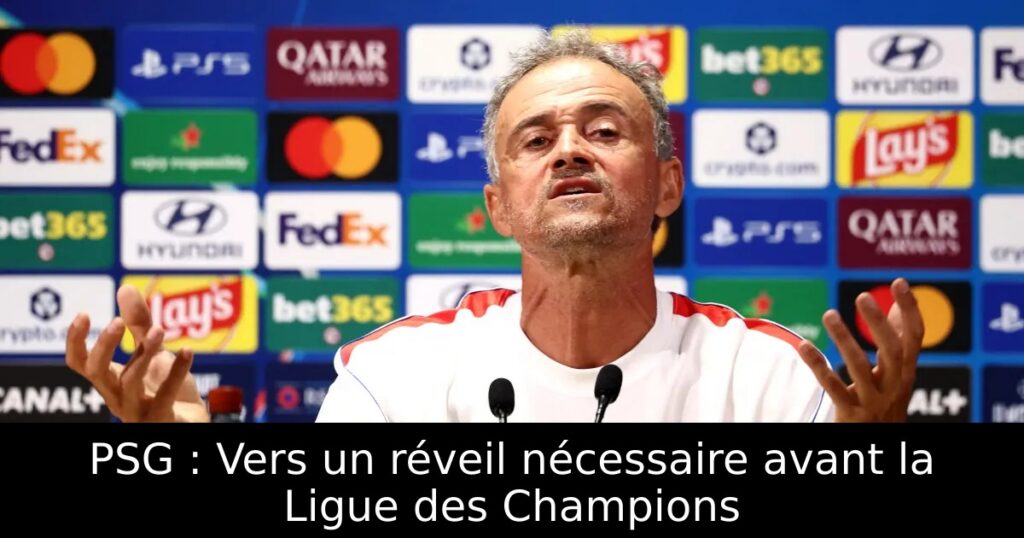 PSG : Vers un réveil nécessaire avant la Ligue des Champions