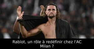 Rabiot, un rôle à redéfinir chez l&rsquo;AC Milan ?