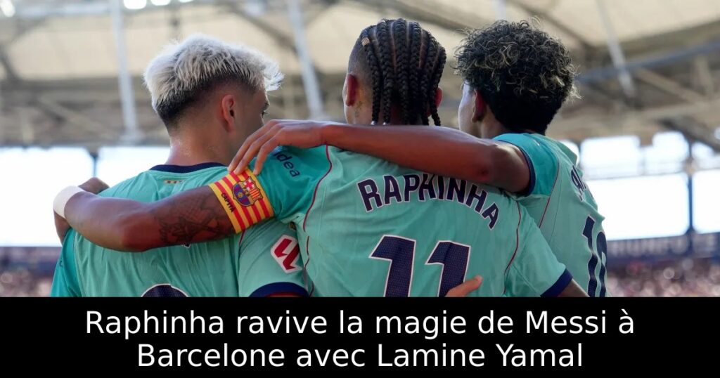 Raphinha ravive la magie de Messi à Barcelone avec Lamine Yamal