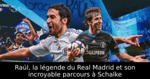 Raúl, la légende du Real Madrid et son incroyable parcours à Schalke