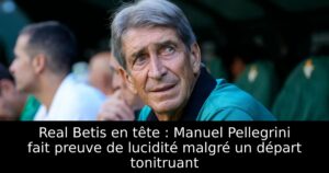 Real Betis en tête : Manuel Pellegrini fait preuve de lucidité malgré un départ tonitruant