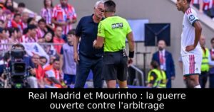 Real Madrid et Mourinho : la guerre ouverte contre l&rsquo;arbitrage