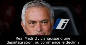 Real Madrid : L&rsquo;angoisse d&rsquo;une désintégration, où commence le déclin ?