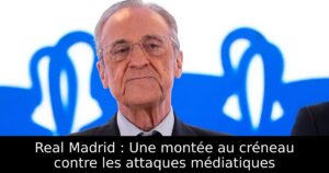 Real Madrid : Une montée au créneau contre les attaques médiatiques