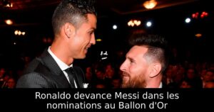 Ronaldo devance Messi dans les nominations au Ballon d&rsquo;Or