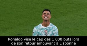 Ronaldo vise le cap des 1 000 buts lors de son retour émouvant à Lisbonne
