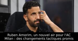 Ruben Amorim, un nouvel air pour l&rsquo;AC Milan : des changements tactiques promis