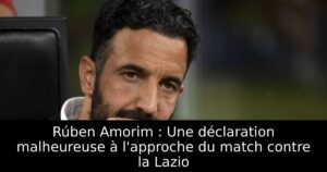 Rúben Amorim : Une déclaration malheureuse à l&rsquo;approche du match contre la Lazio
