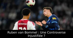 Ruben van Bommel : Une Controverse Injustifiée ?