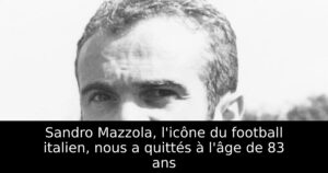 Sandro Mazzola, l&rsquo;icône du football italien, nous a quittés à l&rsquo;âge de 83 ans