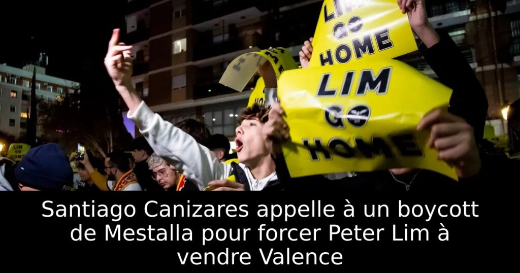 Santiago Canizares appelle à un boycott de Mestalla pour forcer Peter Lim à vendre Valence