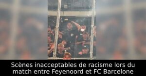 Scènes inacceptables de racisme lors du match entre Feyenoord et FC Barcelone
